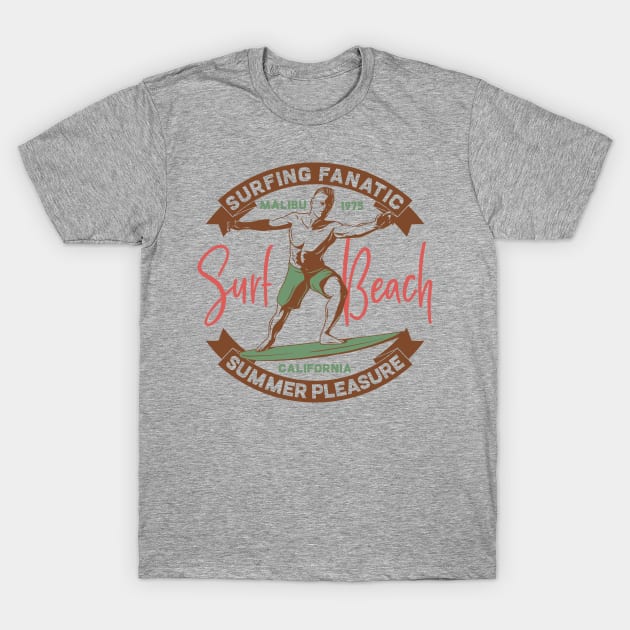 Surfing Fanatic Malibu Surf Beach Summer Pleasure California Gift Tshirt T-Shirt by gdimido